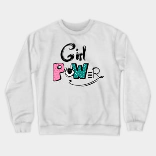 Girl Power: Empowered and Unstoppable Crewneck Sweatshirt